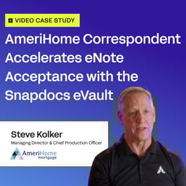 AmeriHome Correspondent Accelerates eNote Acceptance with the Snapdocs eVault