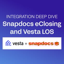 Integration Deep Dive: Snapdocs eClosing and Vesta LOS