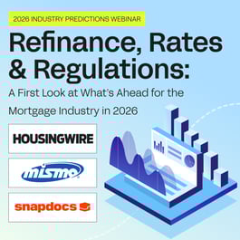 Refinance, Rates & Regulations: A First Look at What’s Ahead for the Mortgage Industry in 2026