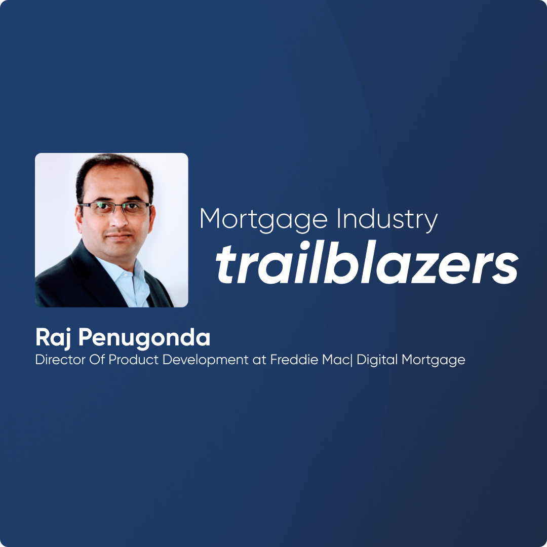 Snapdocs: Mortgage Industry Trailblazers | Raj Penugonda Blog Post