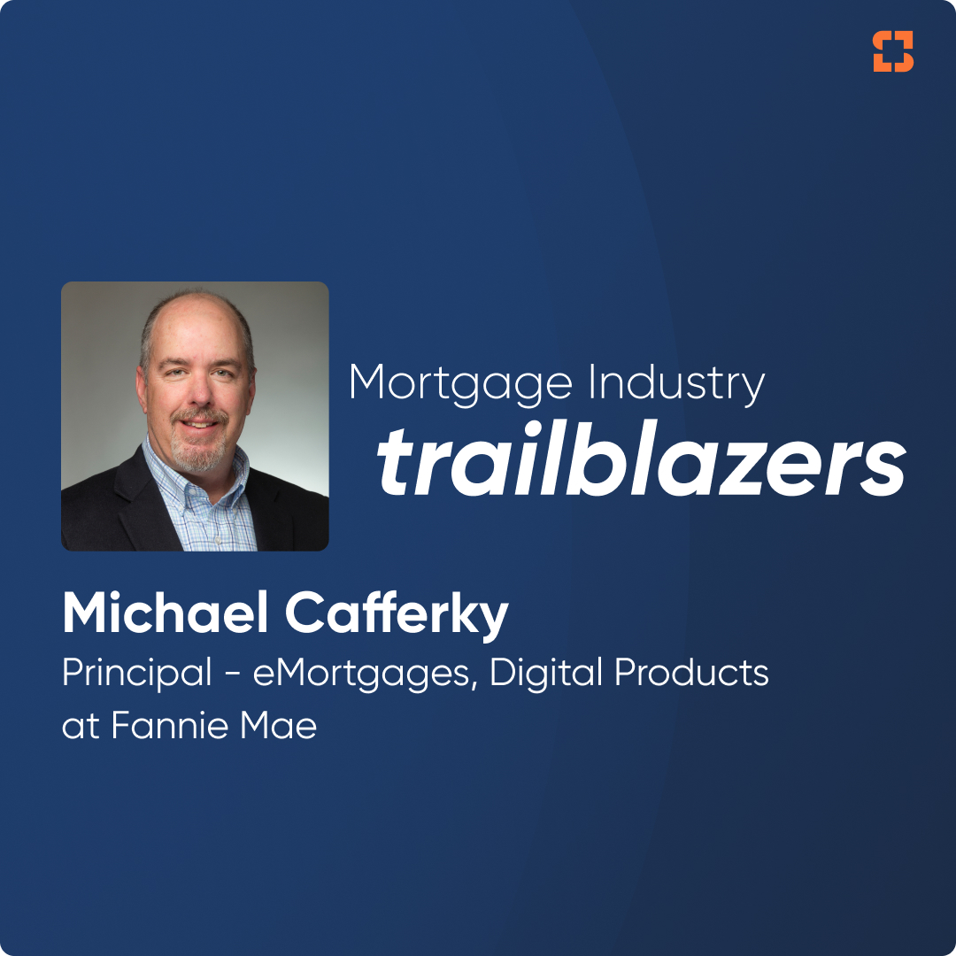 Snapdocs Mortgage Industry Trailblazers - Mike Cafferky