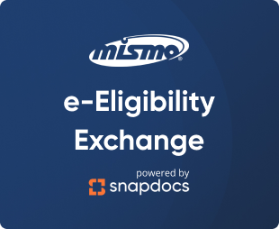 MISMO e-Eligibility Exchange, Powered by Snapdocs