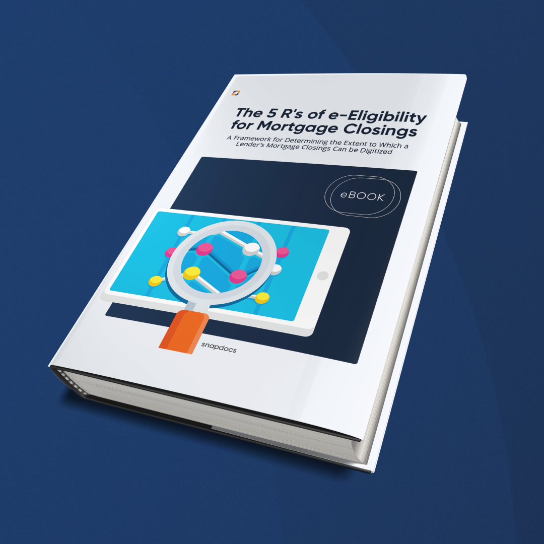 The 5 Rs of e-Eligibility for Mortgage Closings The 5 Rs of e-Eligibility for Mortgage Closings